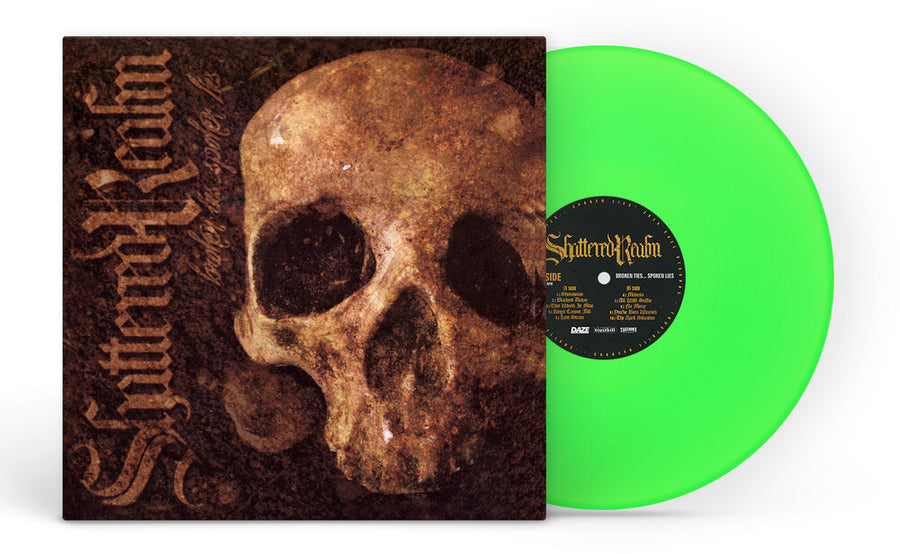 the album cover for Shattered Realm - Broken Ties Spoken Lies [Colored Vinyl] (Grn)