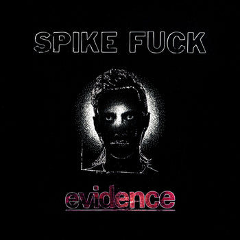 the album cover for Spike Fuck - evidence