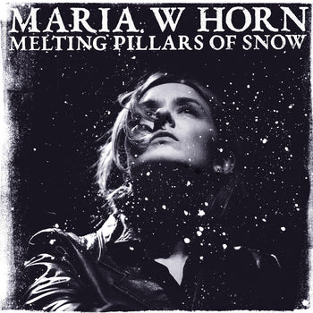 the album cover for Maria Horn  W - Melting Pillars Of Snow