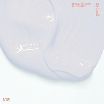the album cover for Anushka Chkheidze  / Lippok,Robert - Sky Was Out Of Tune