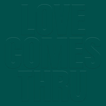 the album cover for Teal - Love Comes Thru