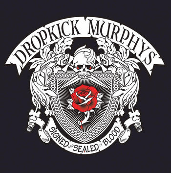 the album cover for Dropkick Murphys - Signed And Sealed In Blood