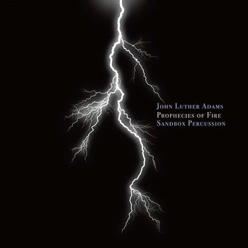 the album cover for Sandbox Percussion - Prophecies Of Fire