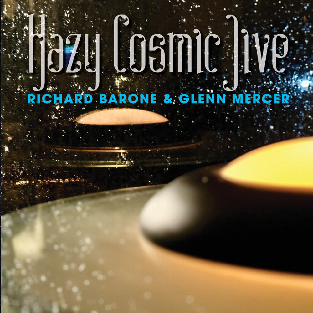 the album cover for Richard Barone  / Mercer,Glenn - Hazy Cosmic Jive