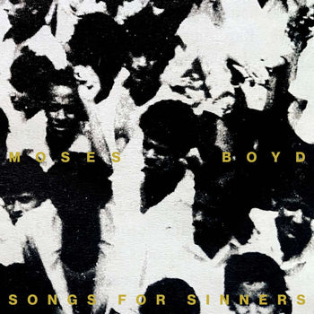 the album cover for Moses Boyd - Songs for Sinners [Indie Exclusive White with Etching]