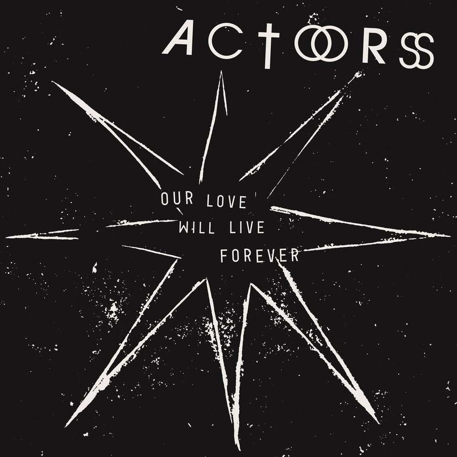 the album cover for Actors - Our Love Will Live Forever