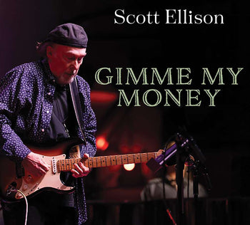 the album cover for Scott Ellison - Gimme My Money