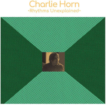 the album cover for Charlie Horn - Rhythms Unexplained [Colored Vinyl] (Grn)