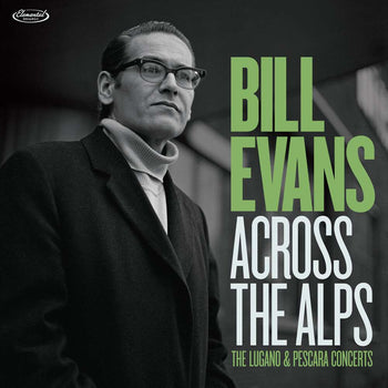 the album cover for Bill Evans - Across The Alps - The Lugano & Pescara Concerts