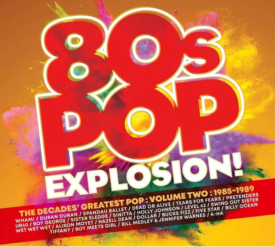 the album cover for 80s Pop Explosion: Volume Two 1985-1989 / Various - 80s Pop Explosion: Volume Two 1985-1989 / Various