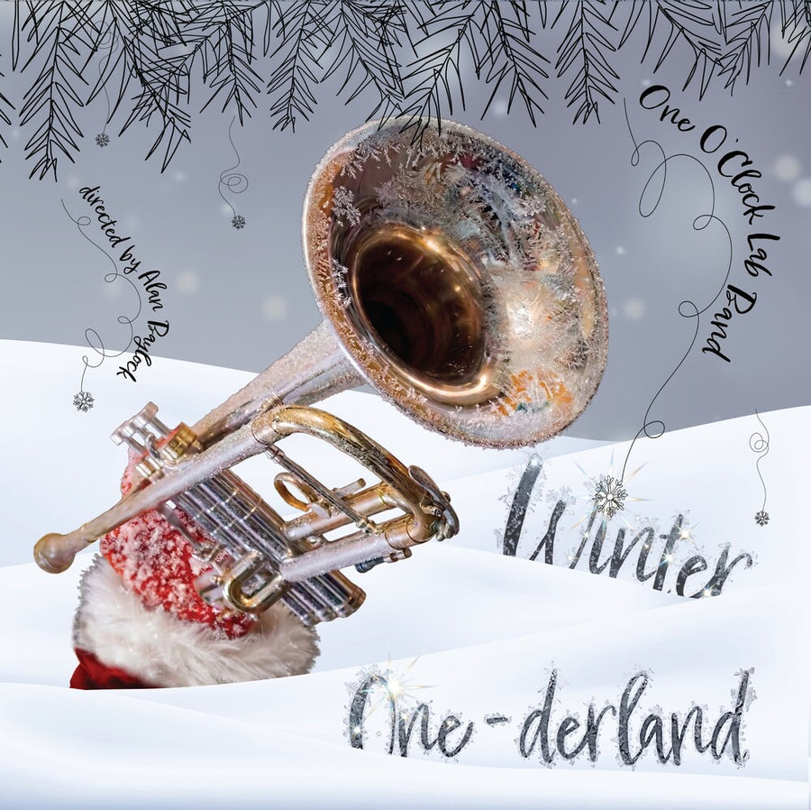 the album cover for One O'Clock Lab Band - Winter One-Derland [Digipak]