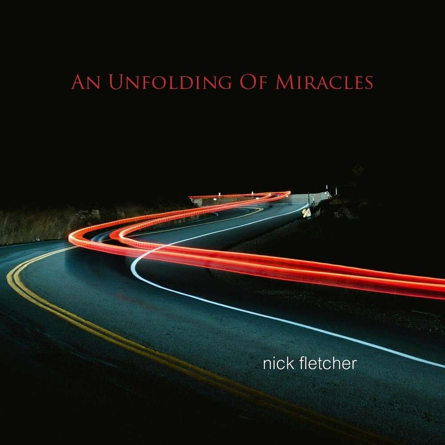 the album cover for Nick Fletcher - An Unfolding Of Miracles (Uk)