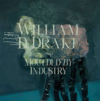 the album cover for William Drake  D - Moulded By Industry