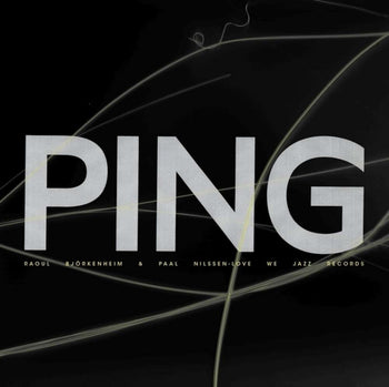 the album cover for Raoul Bjorkenheim  / Nilssen-Love,Paal - Ping