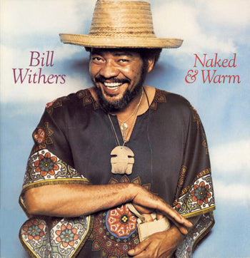 the album cover for Bill Withers - Naked & Warm (Blue) [Colored Vinyl] [Limited Edition] [180 Gram] (Hol)