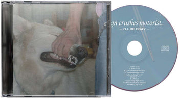 the album cover for Sign Crushes Motorist - I'll Be Okay