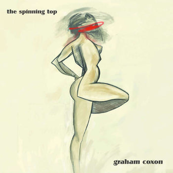 the album cover for Graham Coxon - Spinning Top [Reissue]
