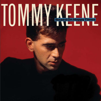 the album cover for Tommy Keene - Based On Happy Times (Hol)