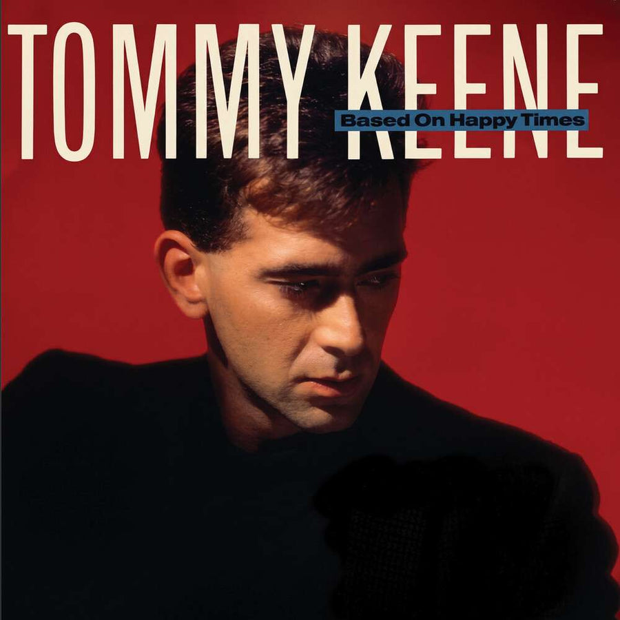 the album cover for Tommy Keene - Based On Happy Times (Hol)