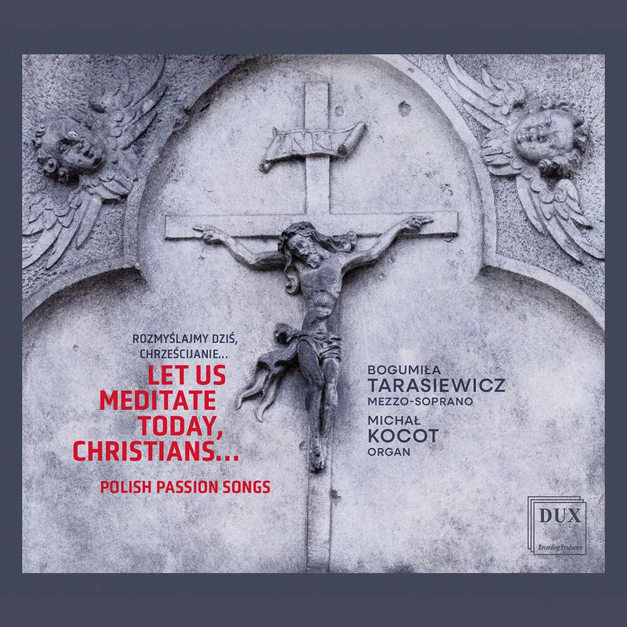 the album cover for Bogumila Tarasiewicz - Let Us Meditate Today Christians Polish Passion