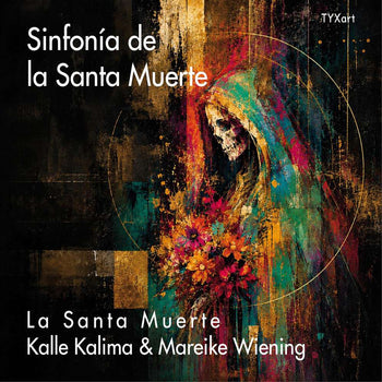 the album cover for Kalle Kalima - Sinfonia De La Santa Muerte