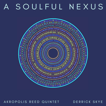 the album cover for Akropolis Reed Quintet - Soulful Nexus