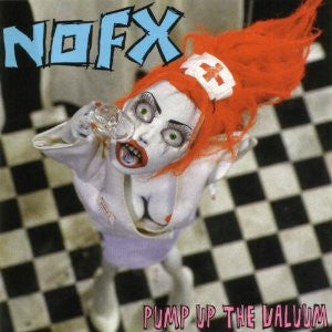 Pump Up The Valuum - NOFX