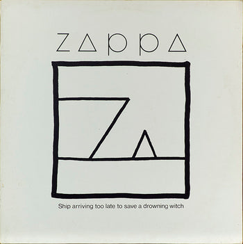 Ship Arriving Too Late To Save A Drowning Witch - Zappa, Frank
