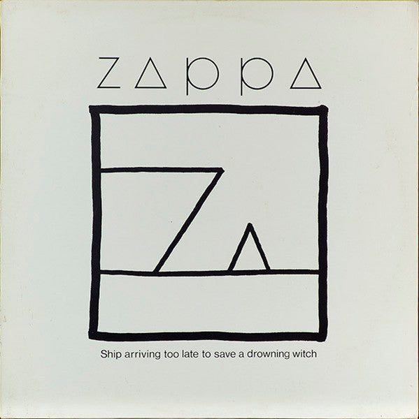 Ship Arriving Too Late To Save A Drowning Witch - Zappa, Frank