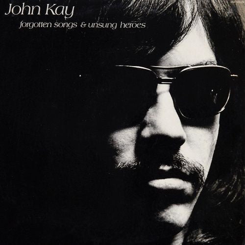 Forgotten Songs & Unsung Heroes - Kay, John