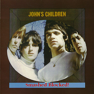 Smashed Blocked! - John's Children