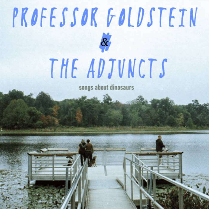 Songs About Dinosaurs - Professor Goldstein & The Adjuncts
