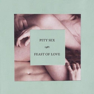 Feast Of Love - Pity Sex
