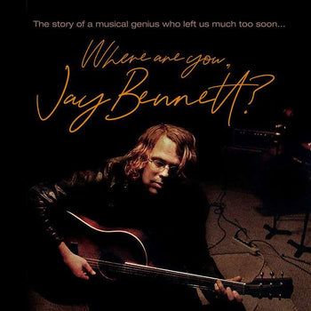 Where Are You, Jay Bennett? - Jay Bennett