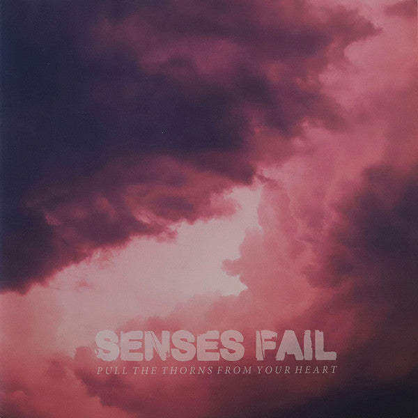Pull The Thorns From Your Heart - Senses Fail