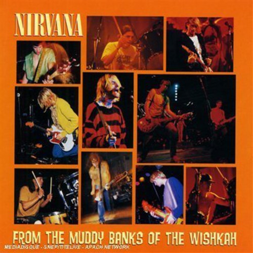 the album cover for Nirvana - From the Muddy Banks of the Wishkah