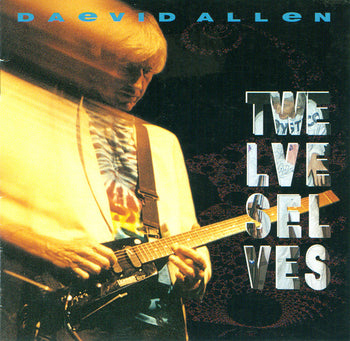 Twelve Selves - Allen, Daevid
