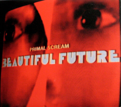 Beautiful Future - Primal Scream