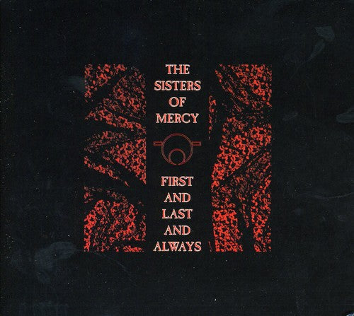First & Last & Always - Sisters of Mercy