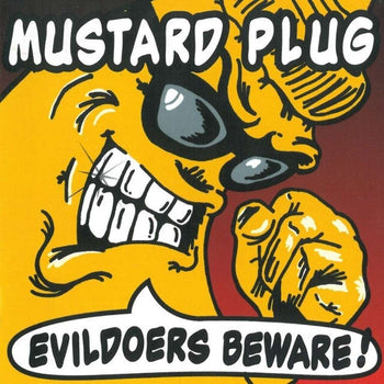 the album cover for Mustard Plug - Evildoers Beware [LP]
