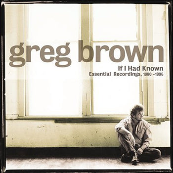 the album cover for Greg Brown - If I Had Known