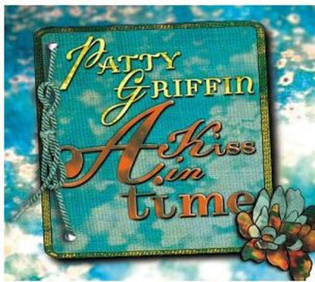 the album cover for Patty Griffin - A Kiss in Time