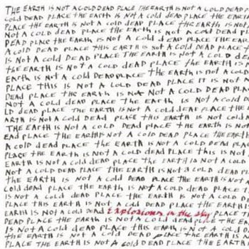 the album cover for Explosions In The Sky - The Earth Is Not A Cold Dead Place