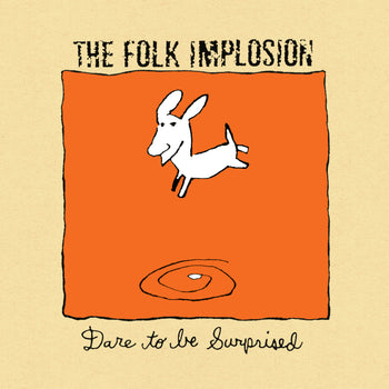 Dare to Be Surprised - Folk Implosion