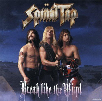 Break Like The Wind - Spinal Tap