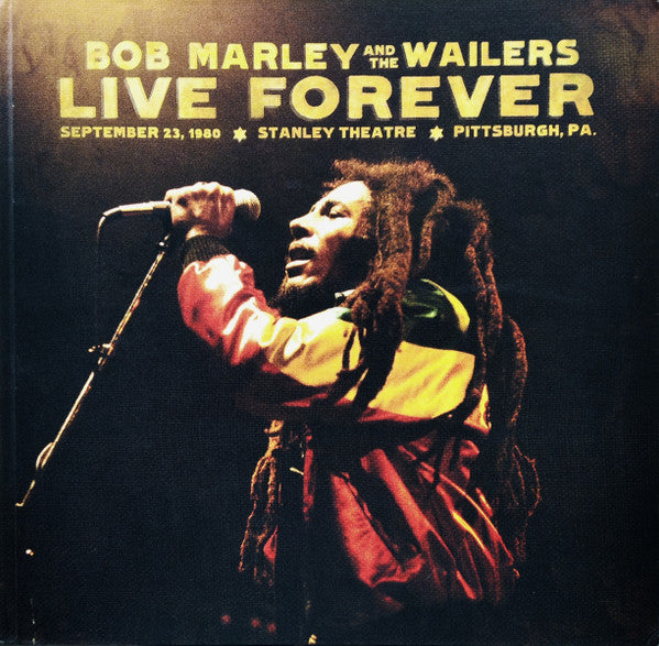 Live Forever (The Stanley Theatre, Pittsburgh, PA, - Marley, Bob & The Wailers