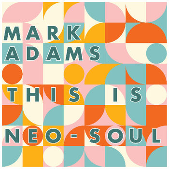 This Is Neo-soul - Adams, Mark