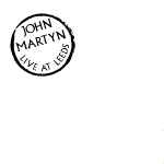 Live At Leeds - Martyn, John