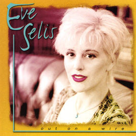 Out On A Wire - Selis, Eve