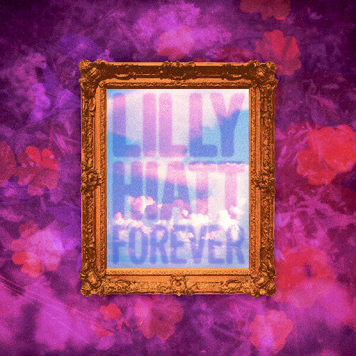 Forever - Hiatt, Lilly